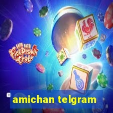 amichan telgram